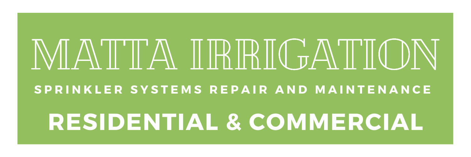 Matta Irrigation LLC Repair and Maintenance of Sprinkler systems